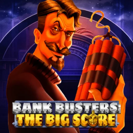 Bank Busters: The Big Score