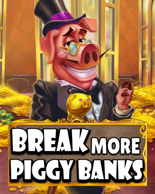 Break More Piggy Banks