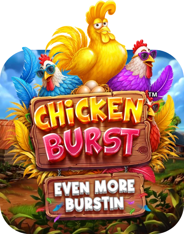 Chicken Burst Even More Burstin