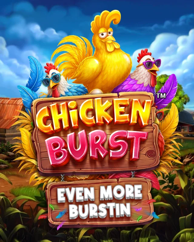 Chicken Burst Even More Burstin