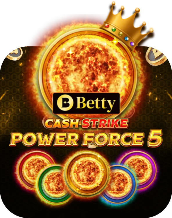 Betty Cash Strike Power Force 5