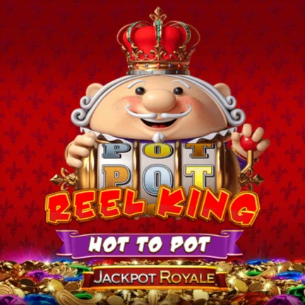Reel King Hot To Pot Jackpot Royale
