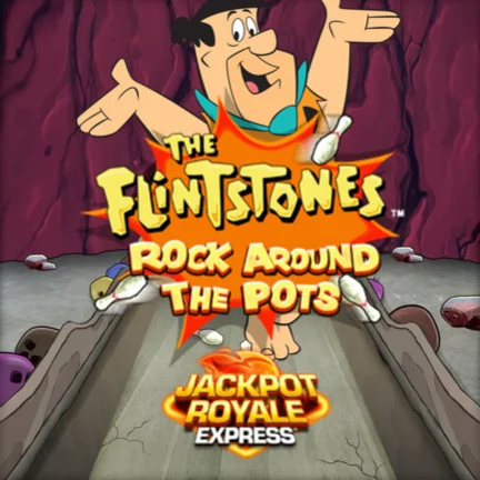 The Flintstones Rock Around the Pots Jackpot Royale Express
