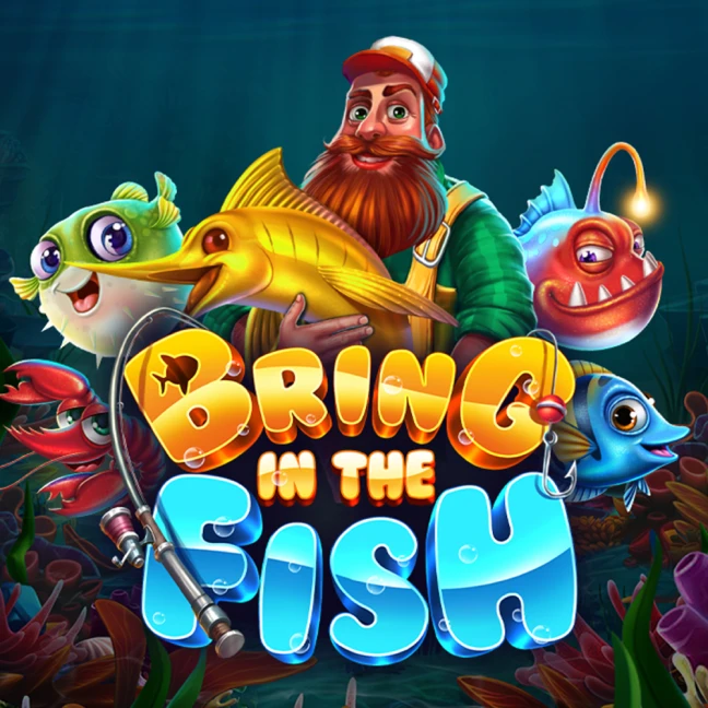 Bring in the Fish