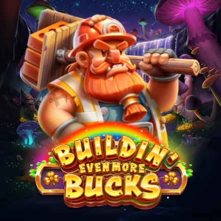 Buildin' Even More Bucks