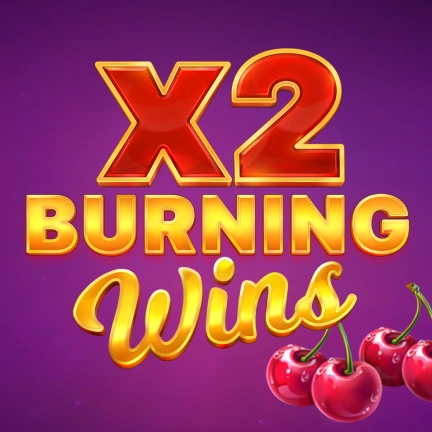 Burning Wins x2