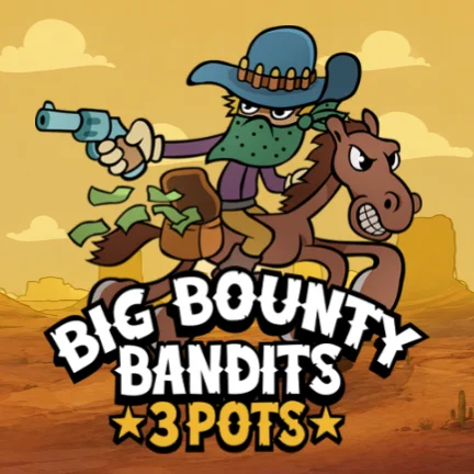 Big Bounty Bandits: 3 Pots