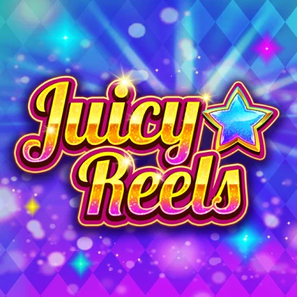 Juicy Reels