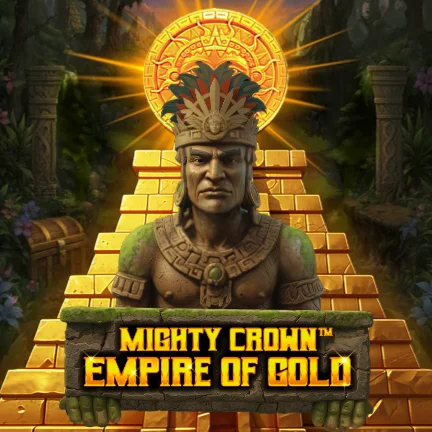 Mighty Crown™ Empire of Gold™