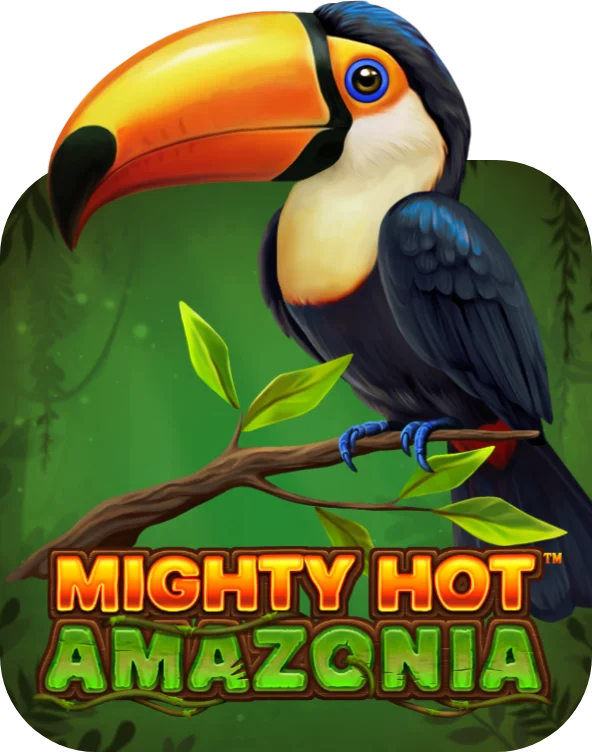 Mighty Hot™: Amazonia